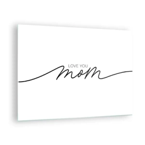 Impression sur verre - Image sur verre - Inscription minimaliste « Love You Mom » en noir sur fond blanc - 70x50cm - Grand chamboulement - Décoration murale moderne pour le salon et la chambre ARTTOR