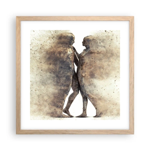 Affiche dans un chêne clair - Poster - Ils sont sortis de la poussière pour aimer - 40x40 cm