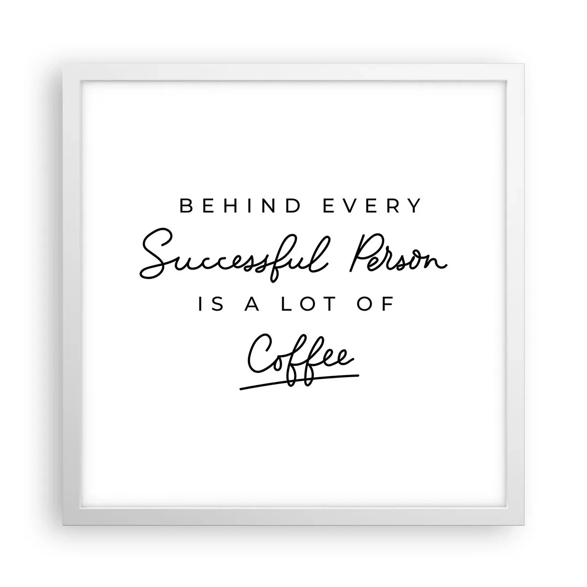 Affiche dans un cadre blanc - Poster - Secret du succès - 40x40 cm