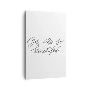 Impression sur toile - Image sur toile - Inscription en noir et blanc « Tu es si belle » - 80x120cm - Vraiment, crois-moi... - Décoration murale moderne pour le salon et la chambre ARTTOR