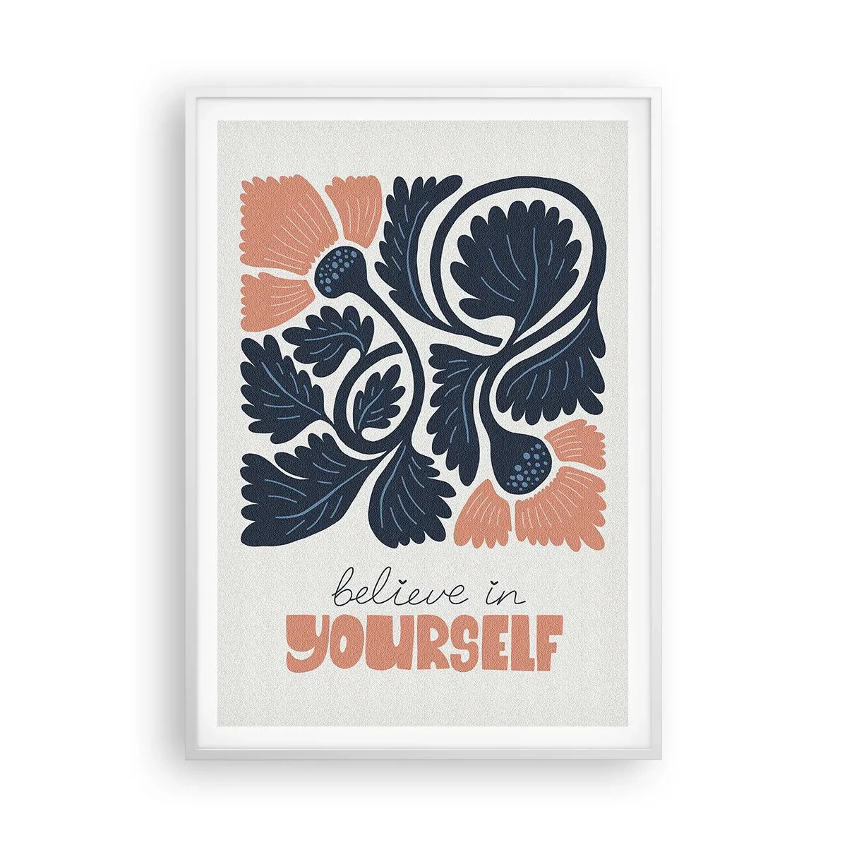 Affiche dans un cadre blanc - Poster - Et tu t'épanouis - 70x100 cm