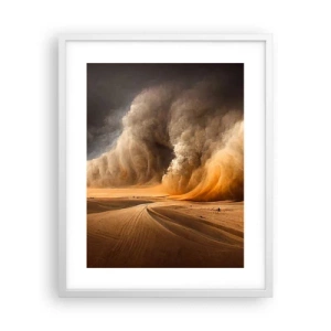 Affiche dans un cadre blanc - Poster - La colère du désert - 40x50 cm