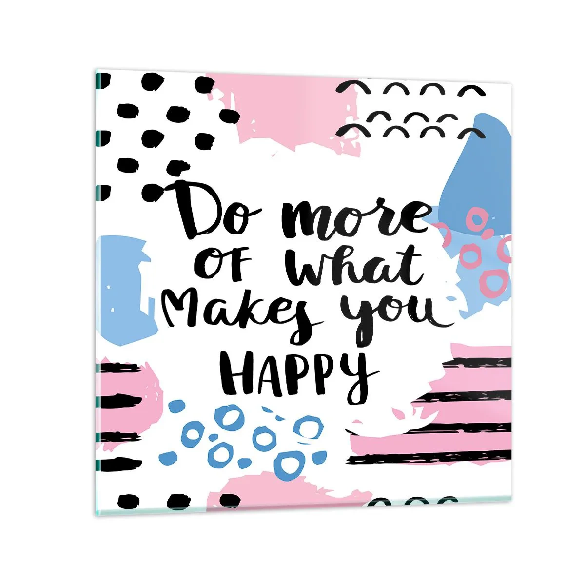 Impression sur verre - Image sur verre - Comment être heureux - 70x70 cm