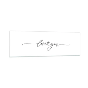 Impression sur verre - Image sur verre - L'inscription « Je t'aime » dans une police élégante - 160x50cm - Noir sur blanc - Décoration murale moderne pour le salon et la chambre ARTTOR