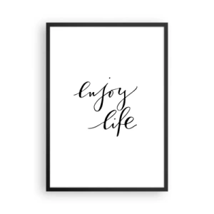 Affiche dans un cadre noir - Poster - Inscription minimaliste « Profitez de la vie » en noir et blanc - 50x70cm - Rien à ajouter.... - Décoration murale moderne pour le salon et la chambre ARTTOR