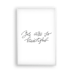 Affiche dans un cadre blanc - Poster - Vraiment, crois-moi... - 61x91 cm