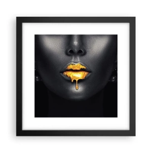 Affiche dans un cadre noir - Poster - Bouche d'or - 30x30 cm