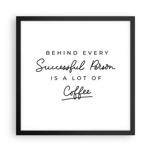 Affiche dans un cadre noir - Poster - Secret du succès - 40x40 cm