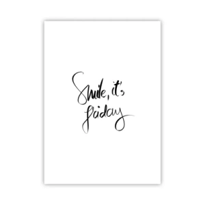Affiche - Poster - L'inscription Souriez, c'est vendredi en noir sur fond blanc - 50x70cm - Joie réelle - Décoration murale moderne pour le salon et la chambre ARTTOR