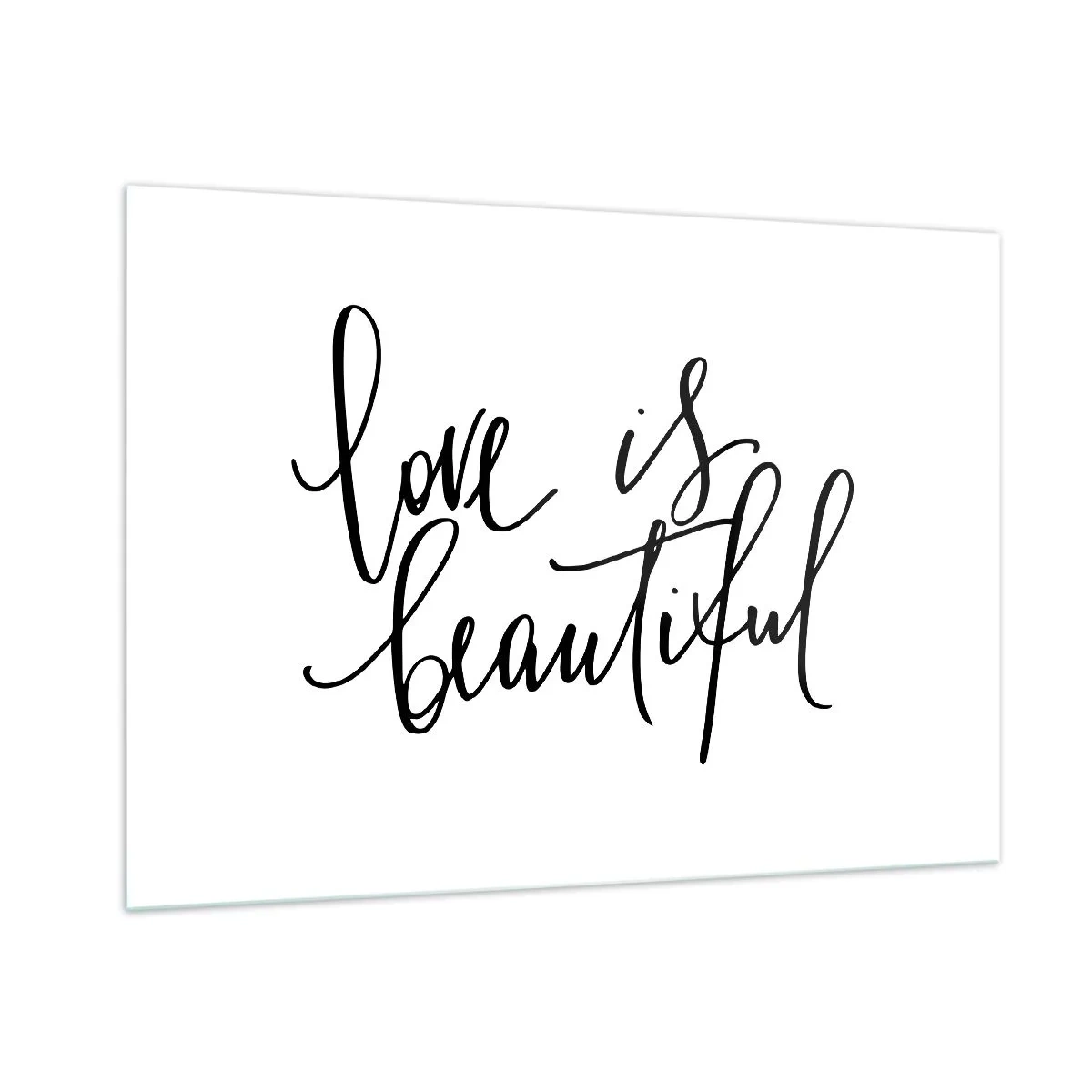 Impression sur verre - Image sur verre - La citation « l'amour est beau » dans un style élégant et manuscrit sur fond blanc - 100x70cm - Lire et répéter - Décoration murale moderne pour le salon et la chambre ARTTOR