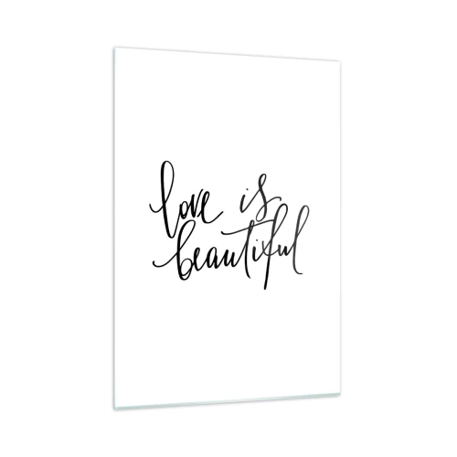 Impression sur verre - Image sur verre - La citation « l'amour est beau » dans un style élégant et manuscrit sur fond blanc - 50x70cm - Lire et répéter - Décoration murale moderne pour le salon et la chambre ARTTOR