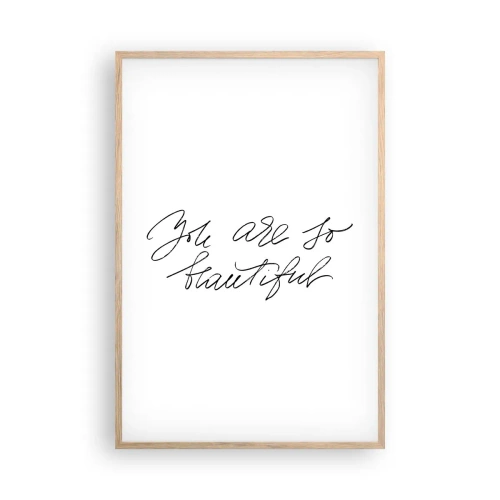 Affiche dans un chêne clair - Poster - Vraiment, crois-moi... - 61x91 cm