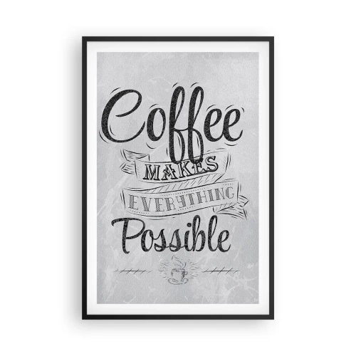 Affiche dans un cadre noir - Poster - Comment ne pas aimer le café maintenant - 61x91 cm