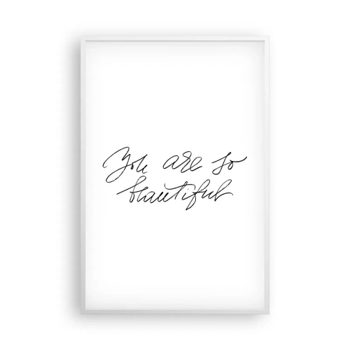 Affiche dans un cadre blanc - Poster - Vraiment, crois-moi... - 61x91 cm