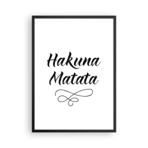 Affiche dans un cadre noir - Poster - Lettrage Hakuna Matata noir sur fond blanc - 50x70cm - Le meilleur conseil - Décoration murale moderne pour le salon et la chambre ARTTOR