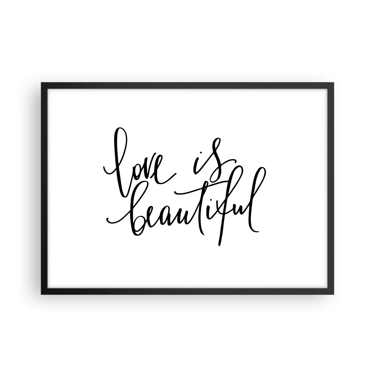 Affiche dans un cadre noir - Poster - Inscription noire « l'amour est beau » sur fond blanc - 70x50cm - Lire et répéter - Décoration murale moderne pour le salon et la chambre ARTTOR