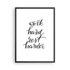 Affiche dans un cadre noir - Poster - Inscription de motivation « Travaillez dur, reposez-vous plus dur » sur fond blanc - 50x70cm - Équilibre de vie - Décoration murale moderne pour le salon et la chambre ARTTOR