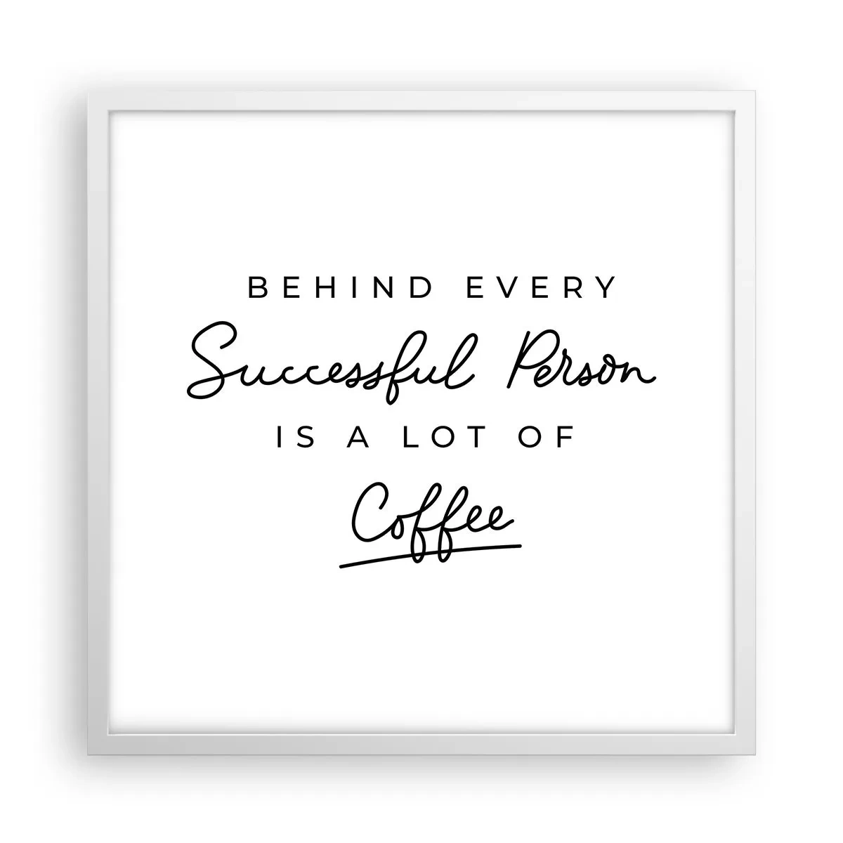 Affiche dans un cadre blanc - Poster - Secret du succès - 50x50 cm
