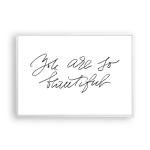 Affiche dans un cadre blanc - Poster - Vraiment, crois-moi... - 100x70 cm